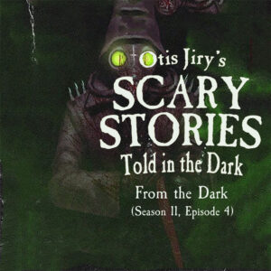 Scary Stories Told in the Dark – Season 11, Episode 04 - "From the Dark" (Extended Edition)