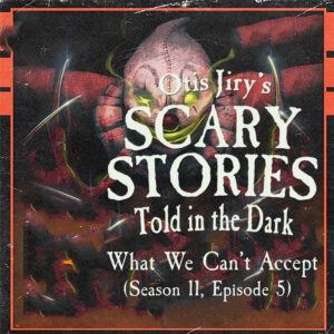 Scary Stories Told in the Dark – Season 11, Episode 05 - "What we Can't Accept" (Extended Edition)