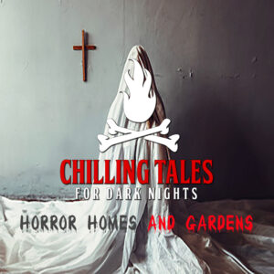 Chilling Tales for Dark Nights: The Podcast – Season 1, Episode 152 - "Horror Homes and Gardens"