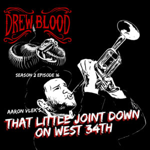 Drew Blood's Dark Tales S2E16 "That Little Joint Down on West 34th"