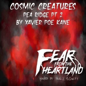 Fear From the Heartland – Season 3 Episode 11 – "Cosmic Creatures- Pea Ridge Part 2"