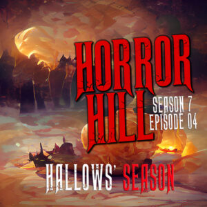 Horror Hill – Season 7, Episode 04 - "Hallow's Season"