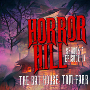 Horror Hill – Season 7, Episode 01 - "The Bat House"