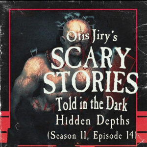 Scary Stories Told in the Dark – Season 11, Episode 14 - "Hidden Depths" (Extended Edition)