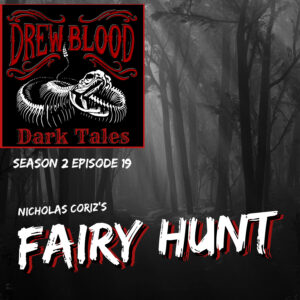 Drew Blood's Dark Tales S2E19 "Fairy Hunt"