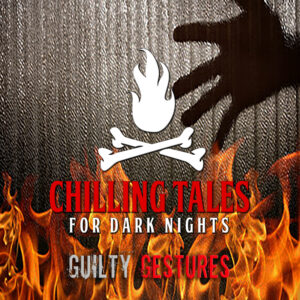 Chilling Tales for Dark Nights: The Podcast – Season 1, Episode 161 - "Guilty Gestures"
