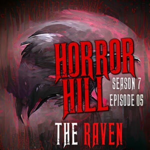 Horror Hill – Season 7, Episode 05 - "The Raven"
