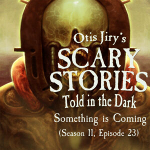 Scary Stories Told in the Dark – Season 11, Episode 23 - "Something is Coming" (Extended Edition)