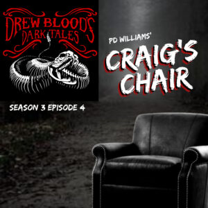 Drew Blood's Dark Tales S3E04 "Craig's Chair"