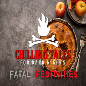 Chilling Tales for Dark Nights: The Podcast – Season 1, Episode 167 - "Fatal Festivities"