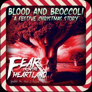 Fear From the Heartland – Season 3 Episode 24 – "Blood and Broccoli"