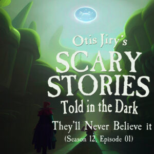 Scary Stories Told in the Dark – Season 12, Episode 01 - "They'll Never Believe It" (Extended Edition)