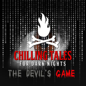 Chilling Tales for Dark Nights: The Podcast – Season 1, Episode 171 - "The Devil's Game"