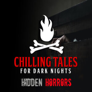 Chilling Tales for Dark Nights: The Podcast – Season 1, Episode 174 - "Hidden Horrors"