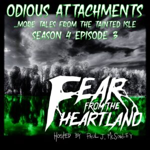 Fear From the Heartland – Season 4 Episode 03 – "Odious Attachments"