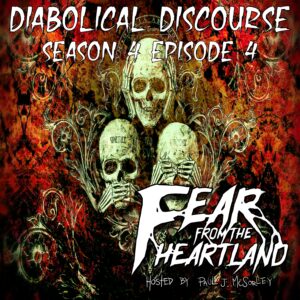 Fear From the Heartland – Season 4 Episode 04 – "Diabolical Discourse"