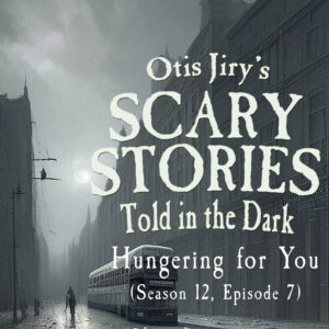 Scary Stories Told in the Dark – Season 12, Episode 07 - "Hungering For You" (Extended Edition)