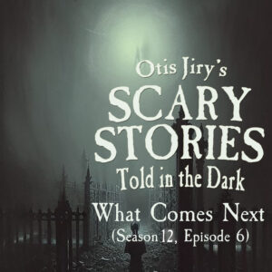 Scary Stories Told in the Dark – Season 12, Episode 06 - "What Comes Next" (Extended Edition)