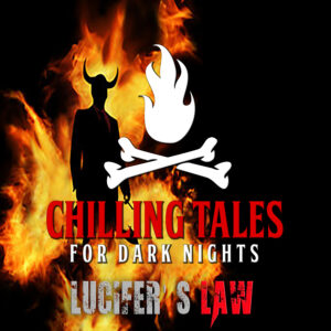 Chilling Tales for Dark Nights: The Podcast – Season 1, Episode 177 - "Lucifer's Law"