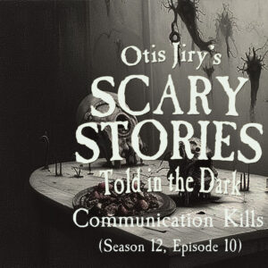 Scary Stories Told in the Dark – Season 12, Episode 10 - "Communication Kills" (Extended Edition)