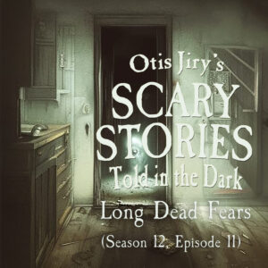 Scary Stories Told in the Dark – Season 12, Episode 11 - "Long-Dead Fears" (Extended Edition)