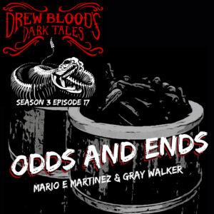 Drew Blood's Dark Tales S3E17 "Odds and Ends"