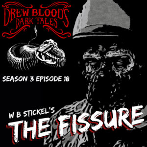 Drew Blood's Dark Tales S3E18 "The Fissure"
