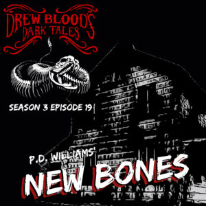 Drew Blood's Dark Tales S3E19 "New Bones"