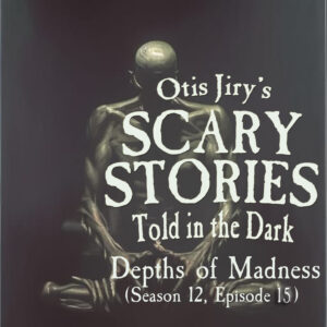 Scary Stories Told in the Dark – Season 12, Episode 15 - "Depths of Madness" (Extended Edition)
