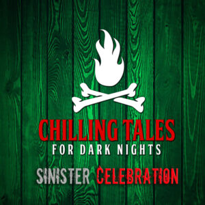 Chilling Tales for Dark Nights: The Podcast – Season 1, Episode 183 - "Sinister Celebration"