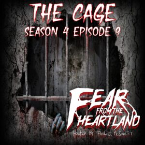 Fear From the Heartland – Season 4 Episode 09 – "The Cage"
