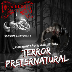 Drew Blood's Dark Tales S4E01 "Terror Preternatural"