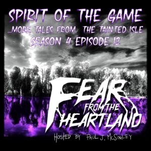 Fear From the Heartland – Season 4 Episode 12 – "The Spirit of the Game"