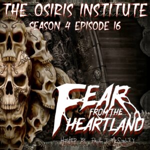 Fear From the Heartland – Season 4 Episode 16 – "The Osiris Institute"