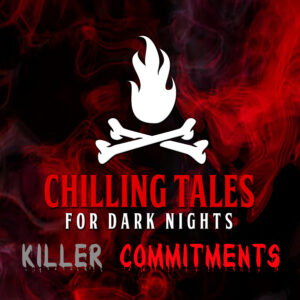 Chilling Tales for Dark Nights: The Podcast – Season 1, Episode 190 - "Killer Commitments"