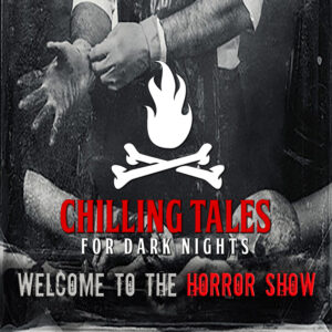 Chilling Tales for Dark Nights: The Podcast – Season 1, Episode 191 - "Welcome to the Horror Show"