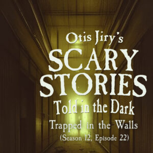 Scary Stories Told in the Dark – Season 12, Episode 22 - "Trapped in the Walls" (Extended Edition)