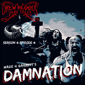 Drew Blood's Dark Tales S4E04 "Damnation"