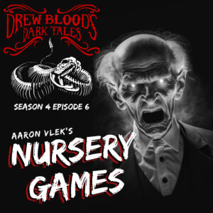 Drew Blood's Dark Tales S4E06 "Nursery Games"