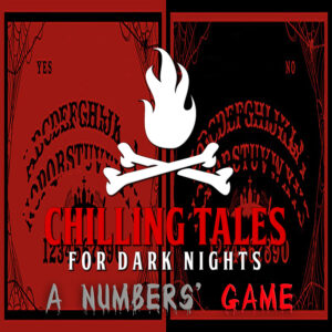Chilling Tales for Dark Nights: The Podcast – Season 1, Episode 193 - "A Number's Game"