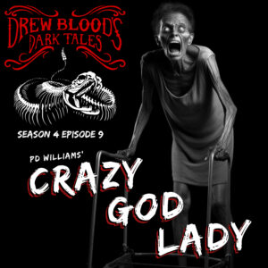 Drew Blood's Dark Tales S4E09 "Crazy God Lady"