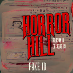 Horror Hill – Season 8, Episode 19 "Fake ID"