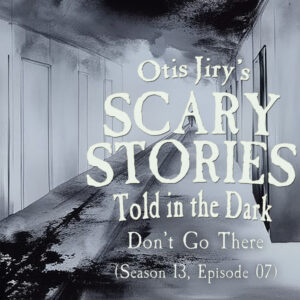 Scary Stories Told in the Dark – Season 13, Episode 07 - "Don't go There" (Extended Edition)