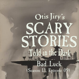 Scary Stories Told in the Dark – Season 13, Episode 09 - "Bad Luck" (Extended Edition)