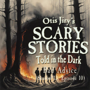 Scary Stories Told in the Dark – Season 13, Episode 10 - "Bad Advice" (Extended Edition)
