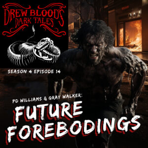 Drew Blood's Dark Tales S4E14 "Future Forebodings"