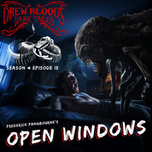 Drew Blood's Dark Tales S4E15 "Open Windows"