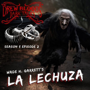 Drew Blood's Dark Tales S5E02 "La Lechuza"
