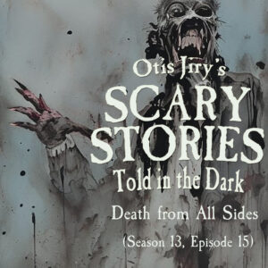 Scary Stories Told in the Dark – Season 13, Episode 15 - "Death From All Sides" (Extended Edition)