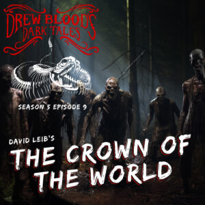 Drew Blood's Dark Tales S5E09 "The Crown of the World"